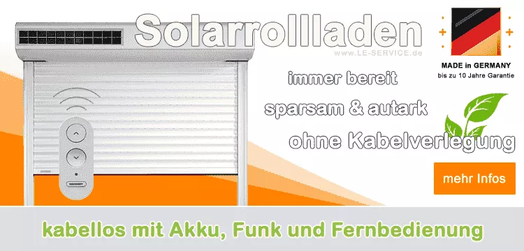 Solarrolladen: elektrische Außenrollladen gibt es jetzt auch mit Solarantrieb Mehr erfahren über unseren Sonnenschutz: Solarrollladen (Stand: 04.01.2026) bei www.le-service.de